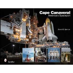   Canaveral Americas Spaceport [Hardcover] Donald D. Spencer Books