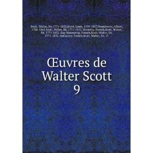  Åuvres de Walter Scott. 9 Walter, Sir, 1771 1832 Scott Books