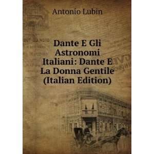   La Donna Gentile (Italian Edition) Antonio Lubin  Books