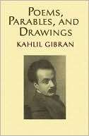 Poems, Parables and Drawings Kahlil Gibran
