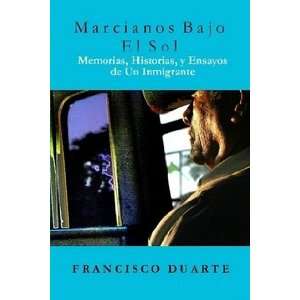    Marcianos Bajo El Sol (9780557259977) Francisco Duarte Books