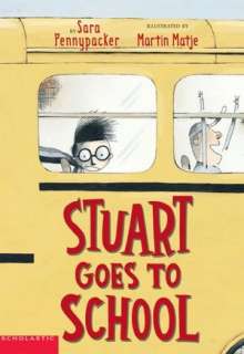   Stuart Goes to School by Sara Pennypacker, Scholastic 