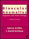 Binocular Anomalies Diagnosis and Vision Therapy, (0750673699), John 