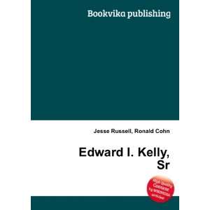  Edward I. Kelly, Sr. Ronald Cohn Jesse Russell Books
