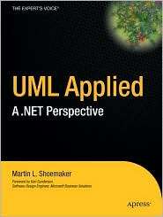 UML Applied A .NET Perspective, (1590590872), Martin L. Shoemaker 