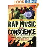 When Rap Music Had a Conscience The Artists, Organizations and 