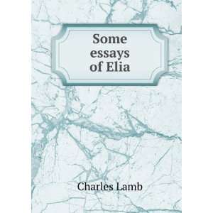  Some essays of Elia Charles Lamb Books