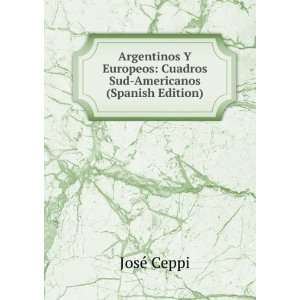    Cuadros Sud Americanos (Spanish Edition) JosÃ© Ceppi Books