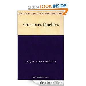 Oraciones fúnebres (Spanish Edition) Jacques Bénigne Bossuet 