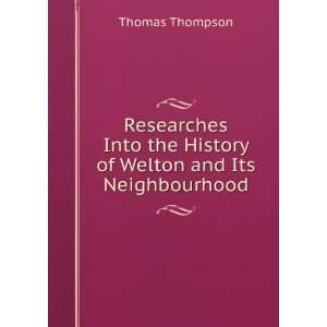   of Welton and Its Neighbourhood Thomas Thompson  Books