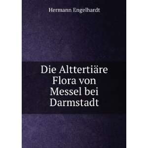   ¤re Flora von Messel bei Darmstadt Hermann Engelhardt Books