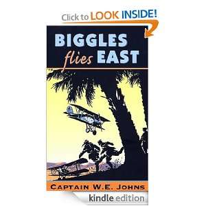 Biggles Flies East W. E. Johns  Kindle Store