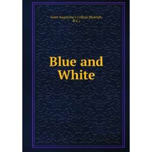   Blue and White N.C.) Saint Augustines College (Raleigh Books