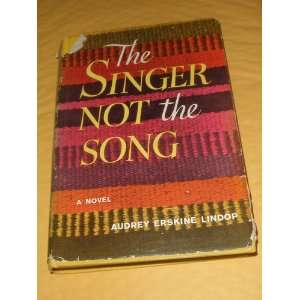 SINGER NOT THE SONG, THE AUDREY ERSKINE LINDOP Books