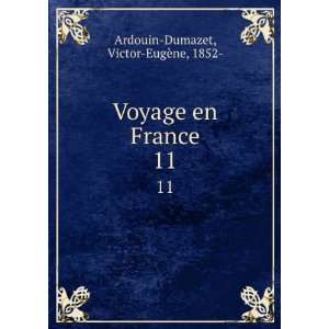   Voyage en France. 11 Victor EugÃ¨ne, 1852  Ardouin Dumazet Books
