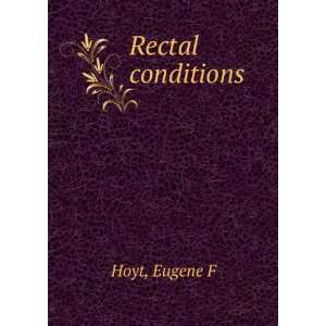  Rectal conditions Eugene F Hoyt Books