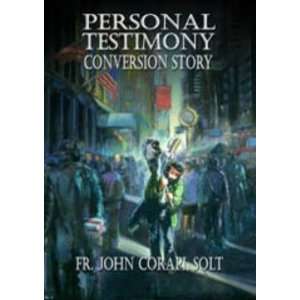  Personal Testimony / Conversion Story (Fr. Corapi)   CD 