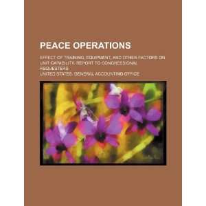  Peace operations effect of training, equipment, and other factors 