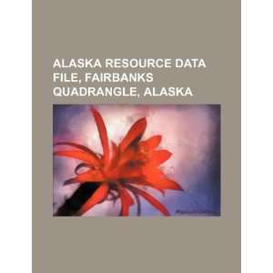   Fairbanks quadrangle, Alaska (9781234250935) U.S. Government Books