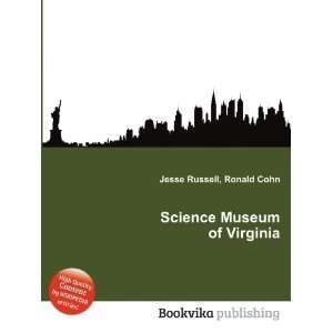  Science Museum of Virginia Ronald Cohn Jesse Russell 