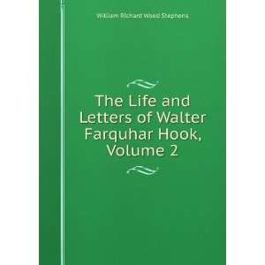   Walter Farquhar Hook, Volume 2 William Richard Wood Stephens Books