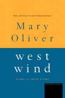   West Wind by Mary Oliver, Houghton Mifflin Harcourt 