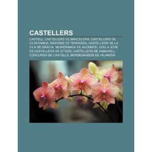 Castellers Castell, Castellers de Barcelona, Castellers de Vilafranca 
