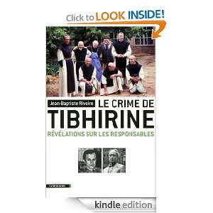 Le crime de Tibhirine (CAHIERS LIBRES) (French Edition) Jean Baptiste 