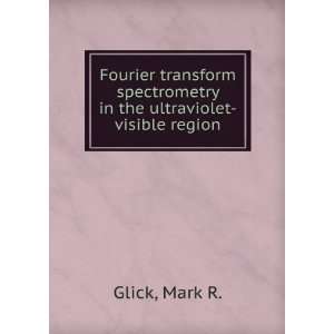  Fourier transform spectrometry in the ultraviolet visible 
