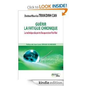 Guérir la fatigue chronique (French Edition) Dr Maurice Tran Dinh 