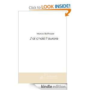 ai choisi laurore (French Edition) Marco Baltazar  