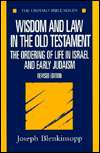 Wisdom and Law in the Old Testament The Ordering of Life in Israel 