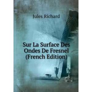   Ondes De Fresnel (French Edition) Jules Richard  Books