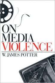   Violence, (0761916385), W. James Potter, Textbooks   