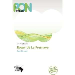  Roger de La Fresnaye (9786138548485) Loki Radoslav Books