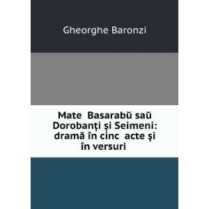   ? Ã®n cincÄ­ acte ÈTMi Ã®n versuri . Gheorghe Baronzi Books