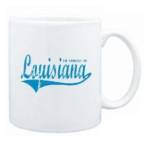  New  I Am Famous In Louisiana  Mug State