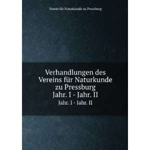   . Jahr. I   Jahr. II Verein fÃ¼r Naturkunde zu Pressburg Books