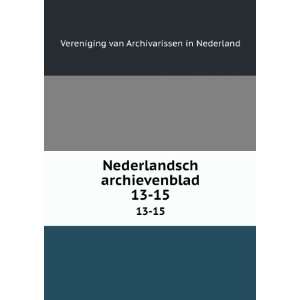   archievenblad. 13 15 Vereniging van Archivarissen in Nederland Books