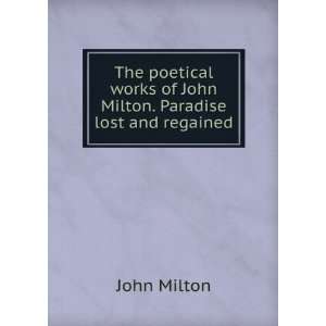   Milton. Paradise lost and regained John Milton  Books
