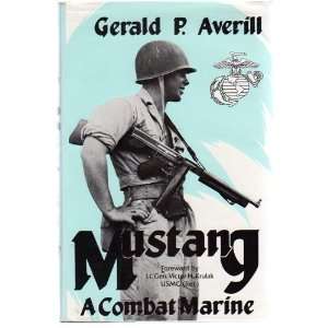 Mustang  a combat marine / Gerald P. Averill Books