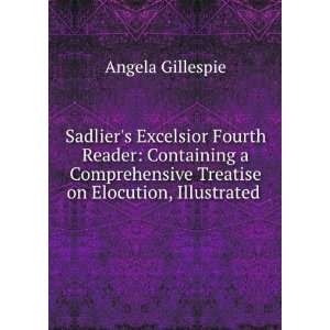  Treatise on Elocution, Illustrated . Angela Gillespie Books