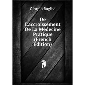 accroissement De La MÃ©decine Pratique (French Edition) Giorgio 
