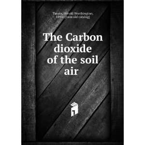  The Carbon dioxide of the soil air Harold Worthington 