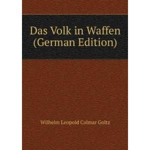   Volk in Waffen (German Edition) Wilhelm Leopold Colmar Goltz Books