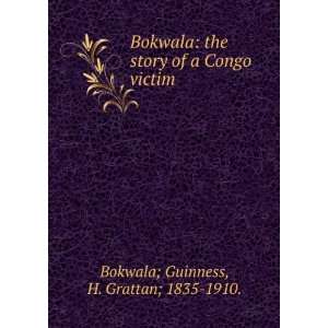   of a Congo victim H. Grattan; 1835 1910. Bokwala; Guinness Books