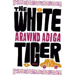  The White Tiger A Novel By Aravind Adiga Books