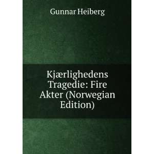   Tragedie Fire Akter (Norwegian Edition) Gunnar Heiberg Books