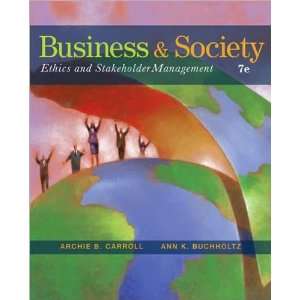  A. B. Carrolls,A. K. Buchholtzs Business and Society 7th 