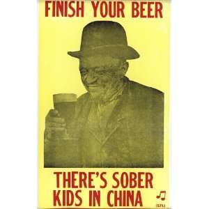 Finish Your Beer There Are Sober Kids in China 14 X 22 Vintage Style 